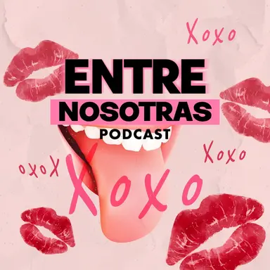 Podcast Entre Nosotras